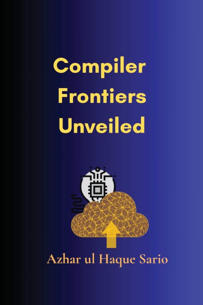 Compiler Frontiers Unveiled