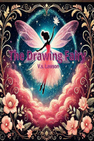 Title: The Drawing Fairy, Author: V. S. Lawson