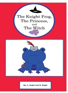 The Knight Frog, The Princess, and The Witch