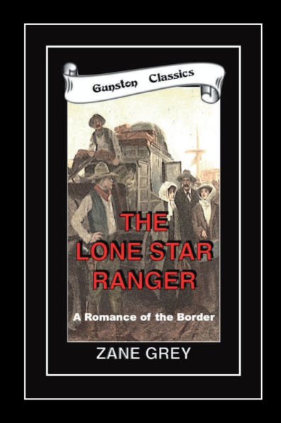 THE LOAN STAR RANGER - A Romance of the Border