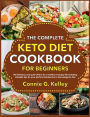 The Complete Keto Diet Cookbook for Beginners: 100 Delicious and quick dishes for a healthy everyday life including valuable tips for your perfect introduction