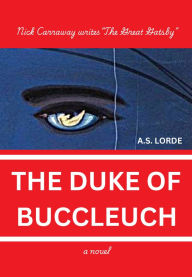 Downloading books to nook for free The Duke Of Buccleuch: Nick Carraway writes THE GREAT GATSBY 9798317662899 in English by A. S. Lorde MOBI