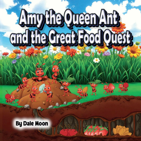 Amy the Queen Ant and the Great Food Quest