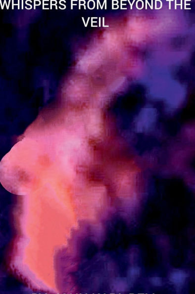 Whispers from beyond the Veil