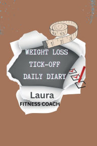 Title: Weight Loss Tick-Off Daily Diary (May-December 2025), Author: Laura Fitness coach