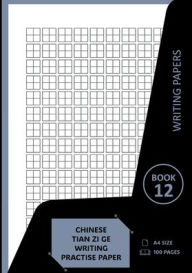 Title: Writing Papers: Chinese Tian Zi Ge Writing Practise Paper, Author: Sarah Frances