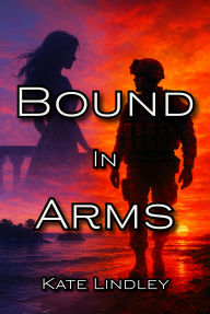 Title: Bound In Arms, Author: Kate Lindley