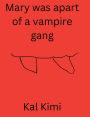 Mary was apart of a vampire gang