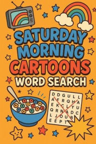 Title: Saturday Morning Cartoons Word Search: Cartoon-Themed Word Search Book, Easy to Read - Featuring Classic and Modern Characters. Great for Anxiety Relief and Le, Author: Cindy Hawkins