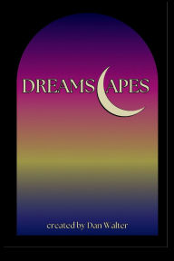 Title: Dreamscapes, Author: Dan Walter
