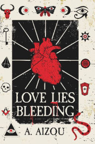 Title: Love Lies Bleeding, Author: A. Aizou