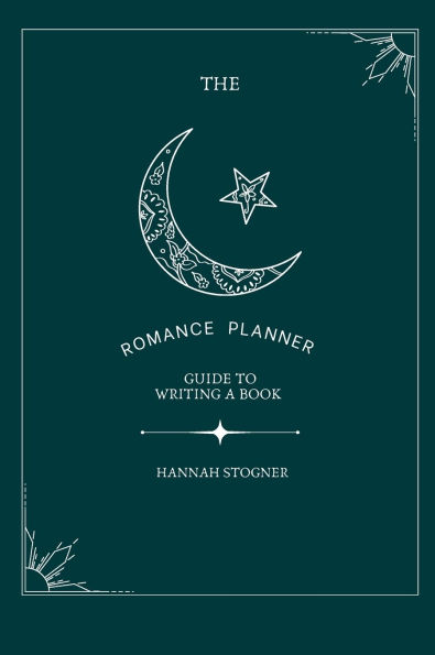 The Romance Planner: A Guide to Writing a Book