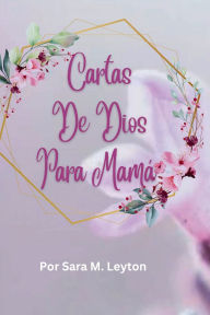 Title: Cartas de Dios Para Mamá, Author: Sara Mercado Leyton