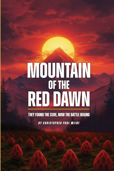 Mountain of the Red Dawn: They Found Cure, Now Battle Begins