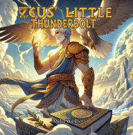 Title: Zeus' Little Thunderbolt, Author: Milo Wells