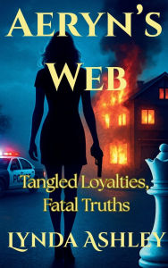 Title: Aeryn's Web: Tangled Loyalties, Fatal Trusts, Author: Lynda Ashley