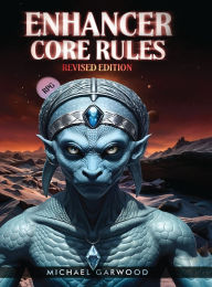 Title: Enhancer Core Rules: Revised Edition, Author: Michael Garwood