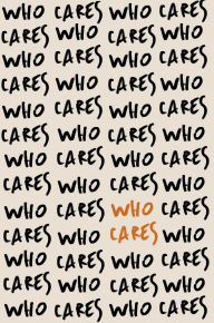 Title: Who Cares: The Absurdity of It All, Author: Stefania Gioino