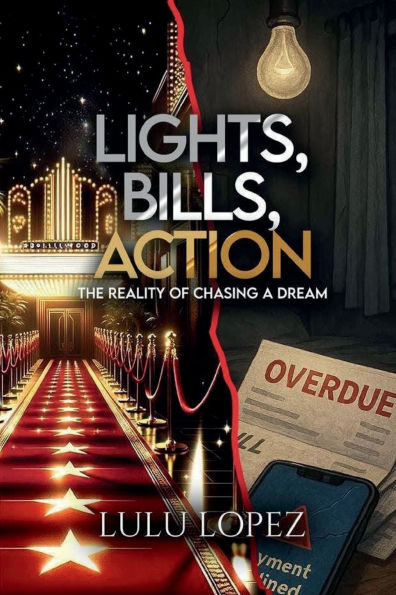 Lights, Bills, Action: The reality of chasing a dream