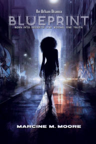 Title: Blue Print: An Urban Drama, Author: Marcine M. Moore