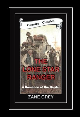 THE LOAN STAR RANGER - A Romance of the Border
