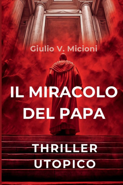 Il miracolo del Papa: Sedici giorni che cambiarono il mondo