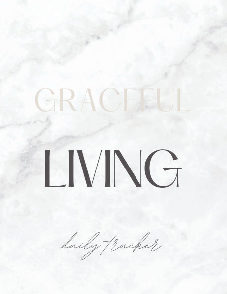 Graceful Living Daily Tracker: "Honoring your Rhythm, one Day at a Time."