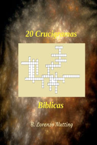 Title: 20 Crucigramas Biblicas, Author: B. Lorenzo Nutting
