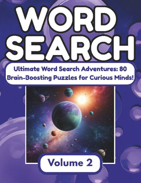 Word Search Book - Volume 2: Ultimate Word Search Adventures: 80 Brain-Boosting Puzzles for Curious Minds!