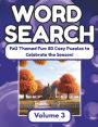 Word Search Book - Volume 3: Fall Themed Fun: 80 Cozy Puzzles to Celebrate the Season!