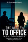 The Return To Office: From Isloation To Inspiration