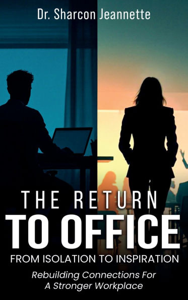The Return To Office: From Isloation To Inspiration