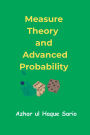 Measure Theory and Advanced Probability