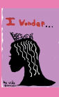I Wonder...