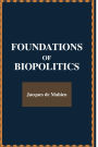 Foundations of Biopolitics