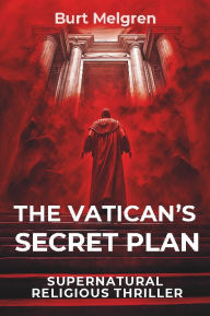 Title: The Vatican's secret plan: Life, death and glory of a future Pope, Author: Giulio Valter Micioni