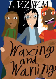 Title: Waxing and Waning, Author: L.V.Z.W.M.