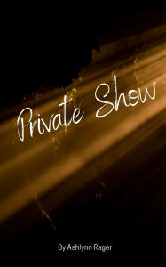 Free downloads for bookworm Private Show by Ashlynn Rager RTF ePub 9798317675349 in English