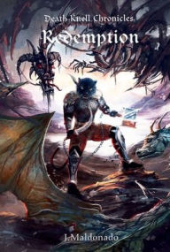 Title: Death Knell Chronicles: Redemption:, Author: J Maldonado