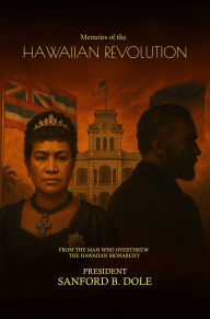 Best free books to download Memoirs of the Hawaiian Revolution iBook RTF English version