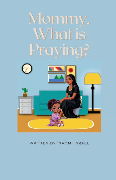 Mommy, What is Praying?