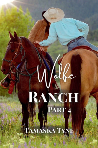 Wolfe Ranch Part 4