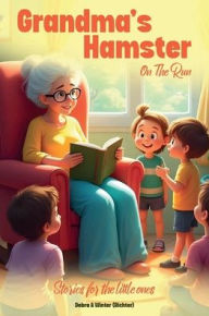 Title: Grandma's Hamster On The Run, Author: Debra Winter