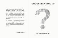 Title: Understanding AI: A Guide for the Cautious Mind, Author: Leon Roberts