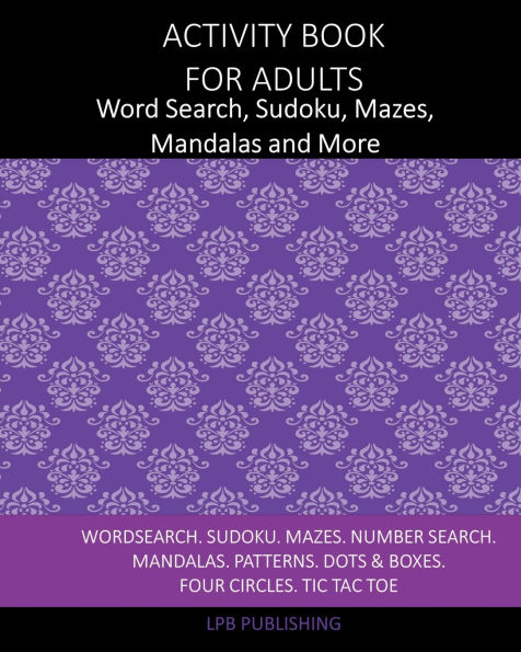 Activity Book For Adults: Word Search, Sudoku, Mazes, Mandalas and More: