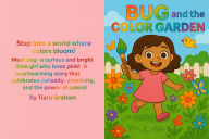 Title: Bug and the Color Garden, Author: Tiara Graham