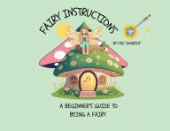 Title: FAIRY INSTRUCTIONS, Author: Fae Swarthy
