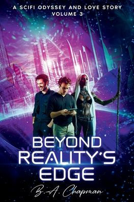 Beyond Reality's Edge - Volume 3: A SciFi Odyssey and Love Story