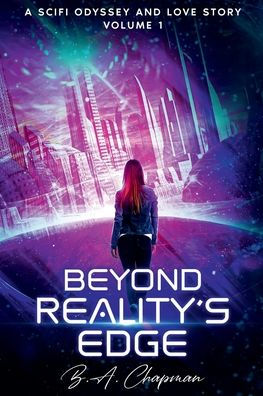 Beyond Reality's Edge - Volume 1: A SciFi Odyssey and Love Story