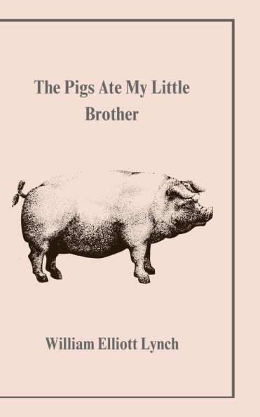 The Pigs Ate My Little Brother